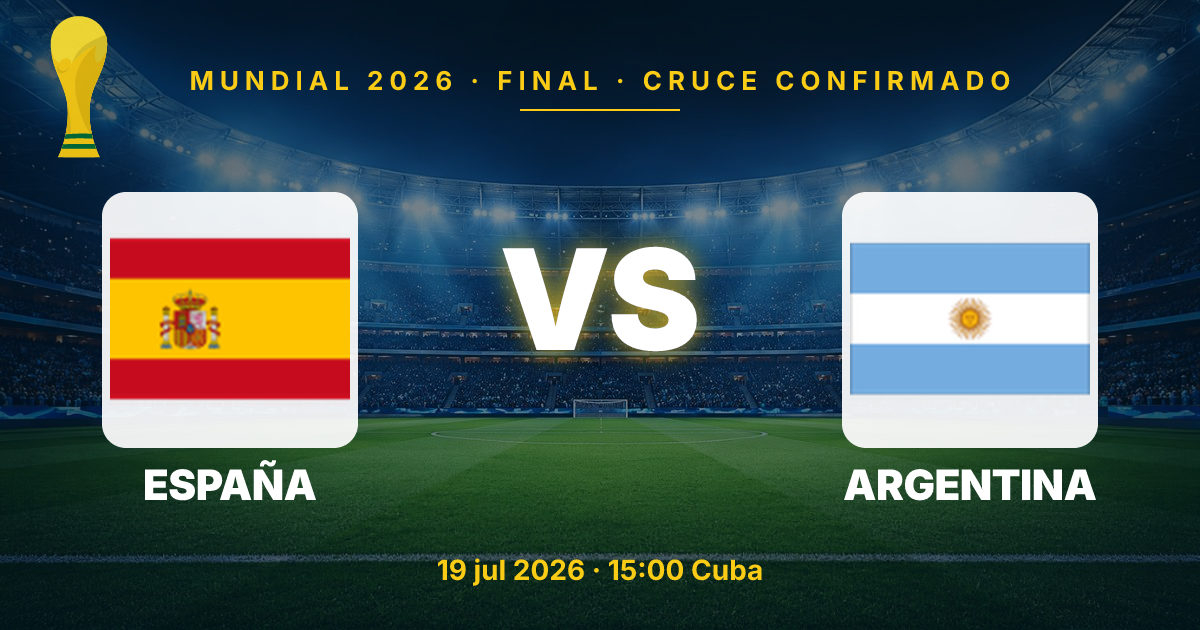 Cruce confirmado: España vs Argentina se enfrentarán el domingo en la Final del Mundial 2026