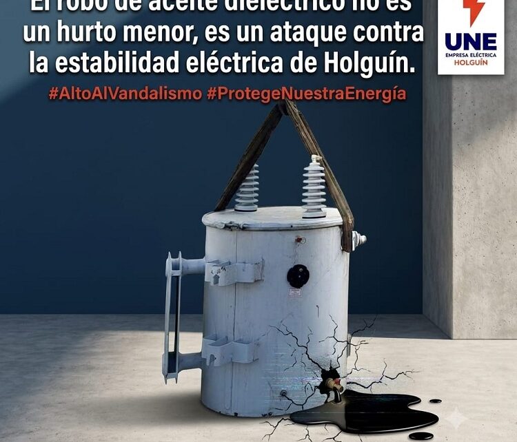 Robo de aceite dieléctrico lidera los delitos contra el sistema eléctrico en Holguín
