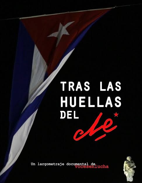 «Tras las huellas del Che»: la película ya puede verse íntegra – Cubainformación