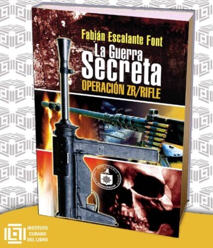 Operación ZR/Rifle: el testimonio de una guerra secreta contra Cuba